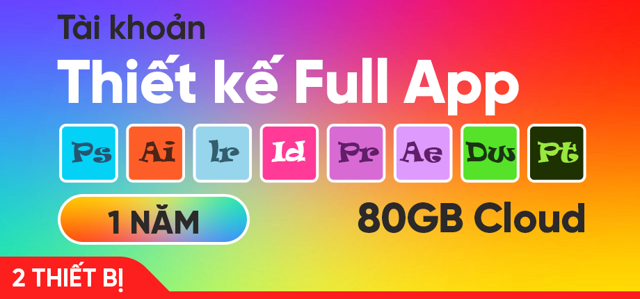 Phần mềm thiết kế Full App 80GB Cloud 1 năm - Tài khoản (2 Thiết Bị)